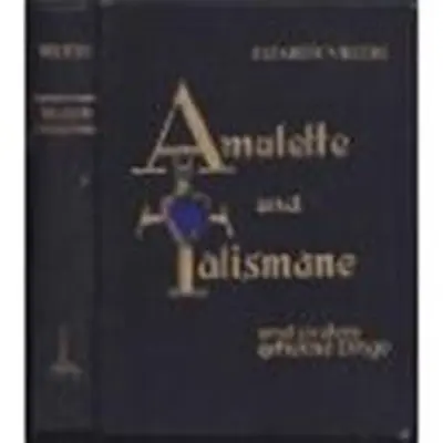 Amulette und Talismane und andere geheime Dinge - Elizabeth Villiers, Anton Maximilian Pachinger