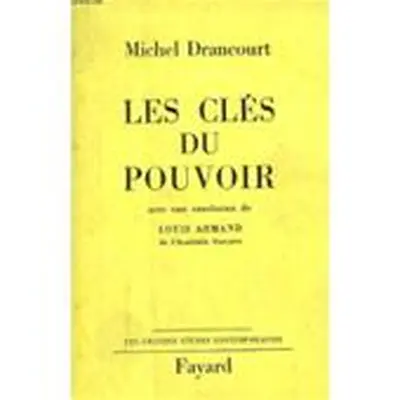 Les clés du pouvoir - Michel Drancourt, Louis Armand