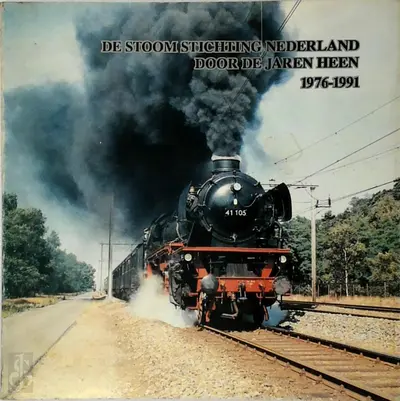 De Stoom Stichting Nederland door de jaren heen 1976-1991 - A. Bot, E.a.