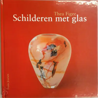 Schilderen Met Glas - Frans Jeursen