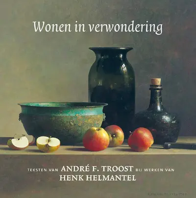 Wonen in verwondering - Henk Helmantel, André F. Troost