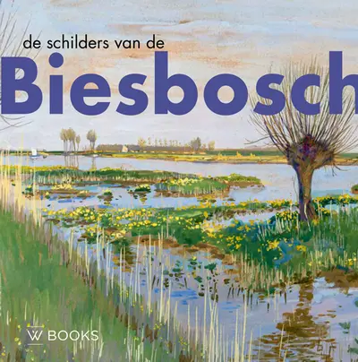 De schilders van de Biesbosch - Pieter Jorissen, Wim van Wijk