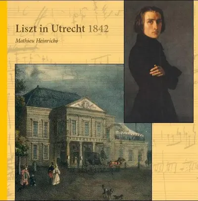 Liszt in Utrecht 1842 - Mathieu Heinrichs