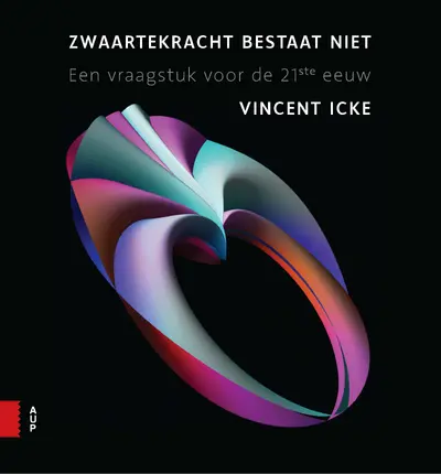 Zwaartekracht bestaat niet - Vincent Icke