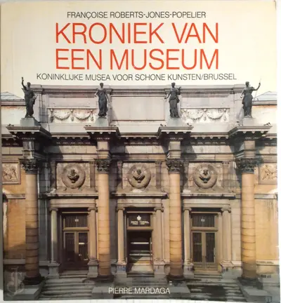 Kroniek van een museum - Françoise Roberts-Jones-Popelier