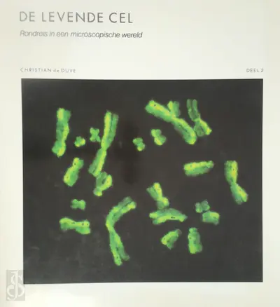 De levende cel: Rondreis in een microscopische wereld - Deel 2 - Christian de Duve