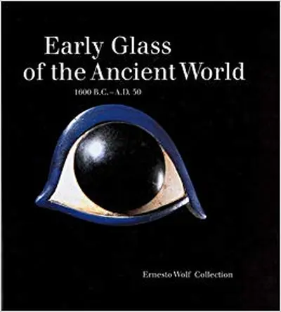 Early glass of the ancient world - Birgit Schlick-Nolte