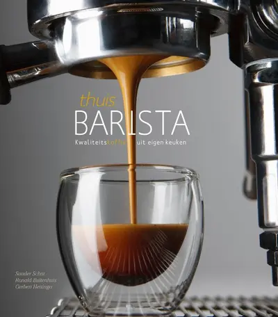Thuisbarista - Sander Schat, Ronald Buitenhuis, Gerben Hettinga