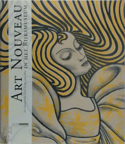 Art Nouveau in het Rijksmuseum - Jan Daniël van Dam, Jan Jaap Heij, Rijksmuseum. Amsterdam, Rijksmuseum (Netherlands)