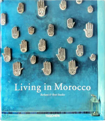 Living in Morocco - Barbara Stoeltie, René Stoeltie