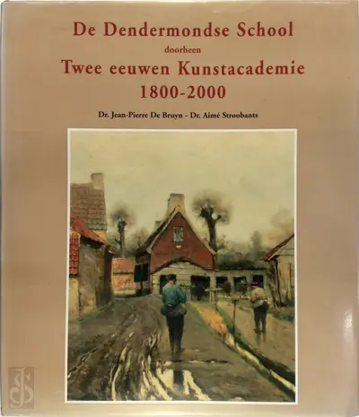 De Dendermondse School - Jean-Pierre de Bruyn, Aimé Stroobants