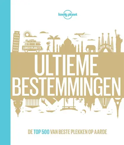 Ultieme bestemmingen - Lonely Planet
