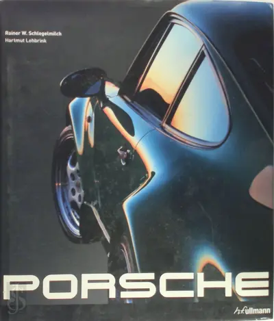 Porsche - Rainer W. Schlegelmilch, Hartmut Lehbrink