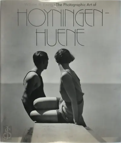 The Photographic Art of Hoyningen-Huene - William A. Ewing, George Hoyningen-Huene