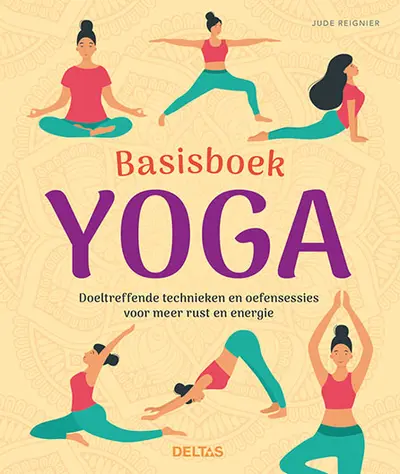 Basisboek Yoga: doeltreffende technieken en oefensessies voor meer rust en energie - Jude Reignier