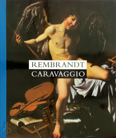 Rembrandt, Caravaggio - Rembrandt Harmenszoon van Rijn, Michelangelo Merisi da Caravaggio, Duncan Bull