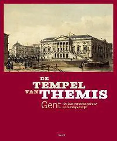 De tempel van Themis: Gent - Johan Decavele