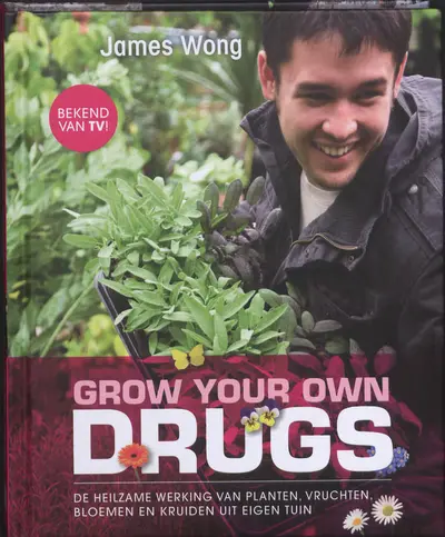 Grow your own drugs - James Wong, Jane Phillimore