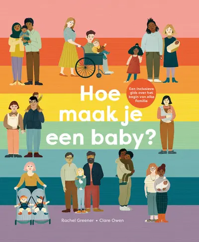 Hoe maak je een baby? - Rachel Greener