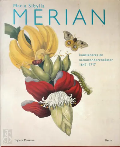 Maria Sibylla Merian 1647-1717 - 