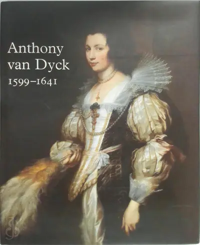 Anthony van Dyck 1599-1641 - Christopher Brown, Hans Vlieghe