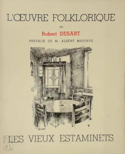 Tome II - Les vieux estaminets de Bruxelles et environs - Robert Desart