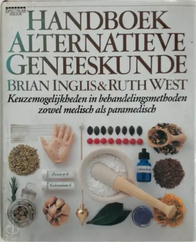 Handboek alternatieve geneeskunde - B. Inglis, R. West