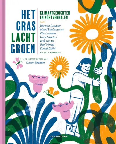 Het gras lacht groen - Joke van Leeuwen, Jens Meijen, Yelena Schmitz, Riet Wille, Daniel Billiet, Maud Vanhauwaert, Anke Senden, Johanna Kruit, Karla Stoefs, Erik van Os, Wim Hofman, Gaea Schoeters, Anne Provoost, Pim Lammers, Prozak Poetry, Geert Buelens, Evangeline Agape, Greta Vandeborne, Gil vander Heyden, Paul Verrept, Goedele Horemans