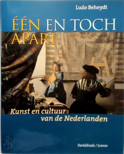 Een en toch apart - kunst en cultuur van de Nederlanden - Ludo Beheydt