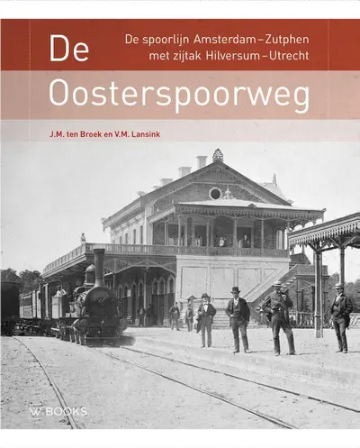 De Oosterspoorweg - Michiel ten Broek, Victor Lansink