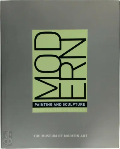 Modern painting and sculpture - John Elderfield, Museum of Modern Art (New York, N.y.)