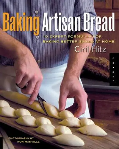 Baking Artisan Bread - Ciril Hitz