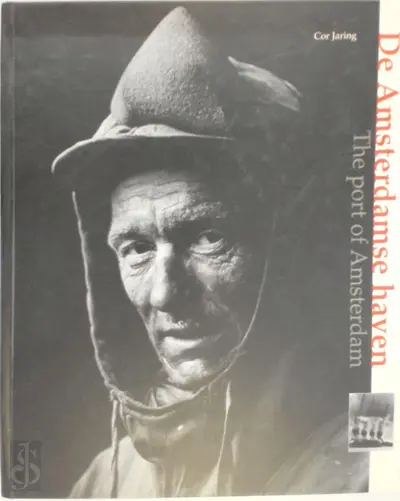 De Amsterdamse Haven / The Port of Amsterdam - Cor Jaring