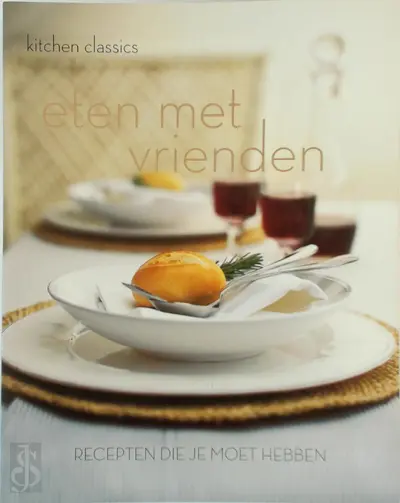 Kitchen classics eten met vrienden - Unknown