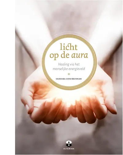 Licht op de aura - Barbara Ann Brennan