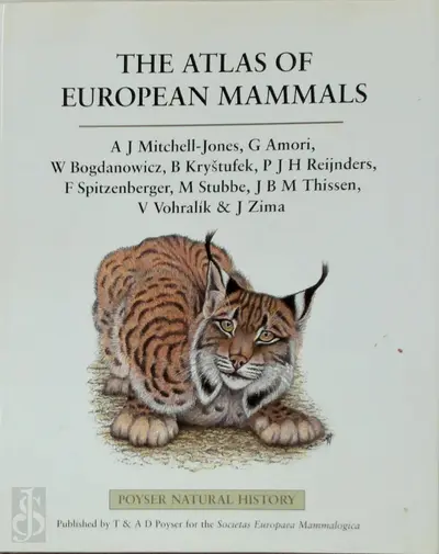 The Atlas of European Mammals - Anthony J. Mitchell-Jones, G. Amori, W. Bogdanowicz, B. Krystufek, P.J.H. Reijnders, F. Spitzenberger, M. Stubbe, J.B.M. Thissen, V. Vohralik, J. Zima