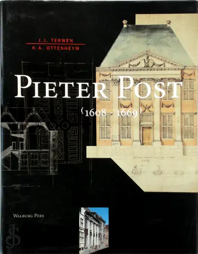 Pieter Post (1608-1669) - J.J. Terwen, K.A. Ottenheym