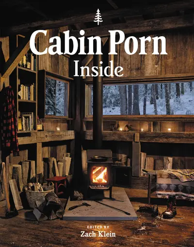 Cabin Porn: Inside - Freda Moon, Zach Klein