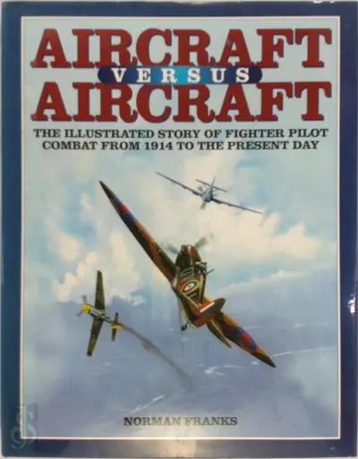 Aircraft versus aircraft - Norman Franks
