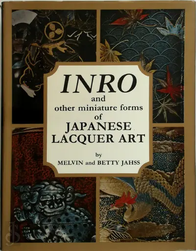 Inro and other miniature forms of Japanese lacquer art - Melvin H. Jahss, Betty Jahss
