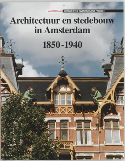 Architectuur en stedebouw in Amsterdam, 1850-1940 - M. M. Bakker, F. M. van de Poll
