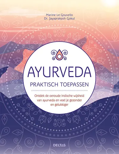 Ayurveda praktisch toepassen - Marine Le Gouvello
