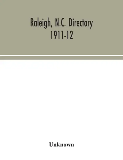 Raleigh, N.C. directory 1911-12 - Unknown