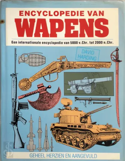 Encyclopedie van wapens - David Harding, A.C.A. Lemmers, Alan Cheung, Randal Gray