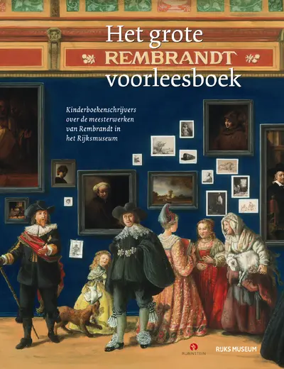Het grote Rembrandt voorleesboek - Joke van Leeuwen, Bibi Dumon Tak, Jan Paul Schutten, Sjoerd En Margje Kuyper, Koos Meinderts, Thijs Goverde