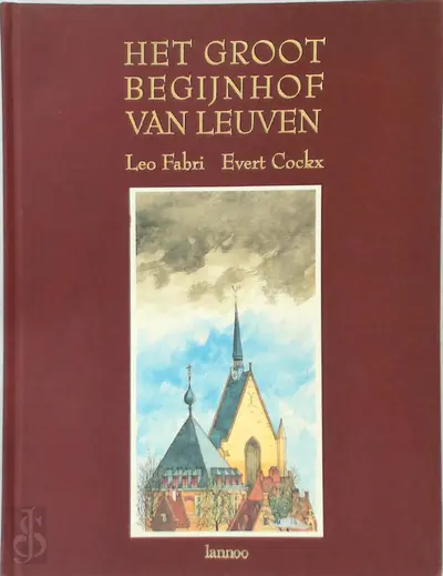Het Groot-Begijnhof van Leuven - Evert Cockx, Leo Fabri