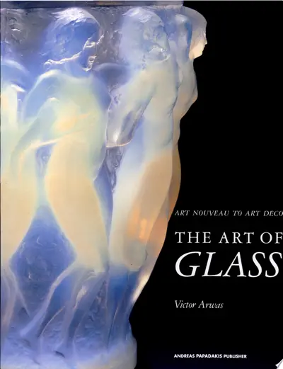 The Art of Glass - Art nouveau to art deco - Victor Arwas