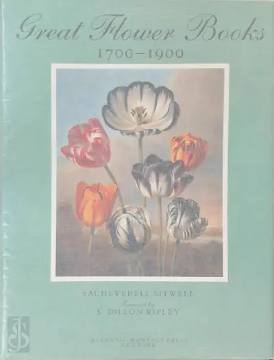 Great Flower Books, 1700-1900 - Sacheverell Sitwell, Wilfrid Blunt, Patrick Millington Synge