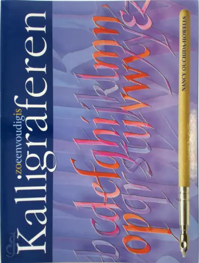 zo eenvoudig is kalligraferen - Nancy Ouchida-houwels