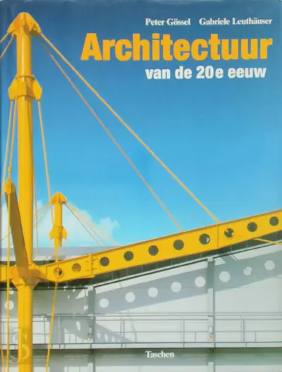 Architectuur van de 20e eeuw - Peter Gössel, Gabriele Leuthäuser